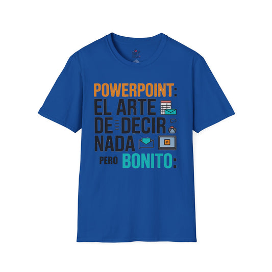 Camiseta humor oficina — "Powerpoint: el arte de decir nada pero bonito"