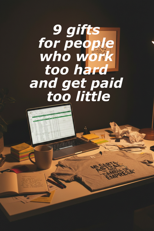 9 Gifts for People Who Work Too Hard and Get Paid Too Little