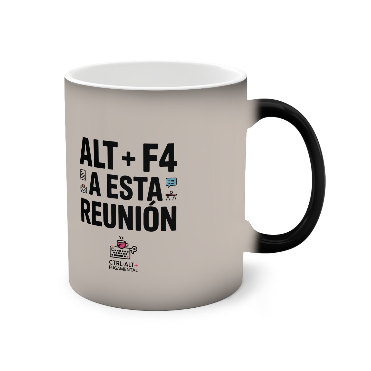 Taza Mágica humor — "Alt + F4 A Esta Reunión"
