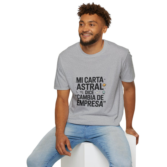 Camiseta Humor de oficina — "Mi Carta Astral Te Dice 'Cambia de Empresa'"