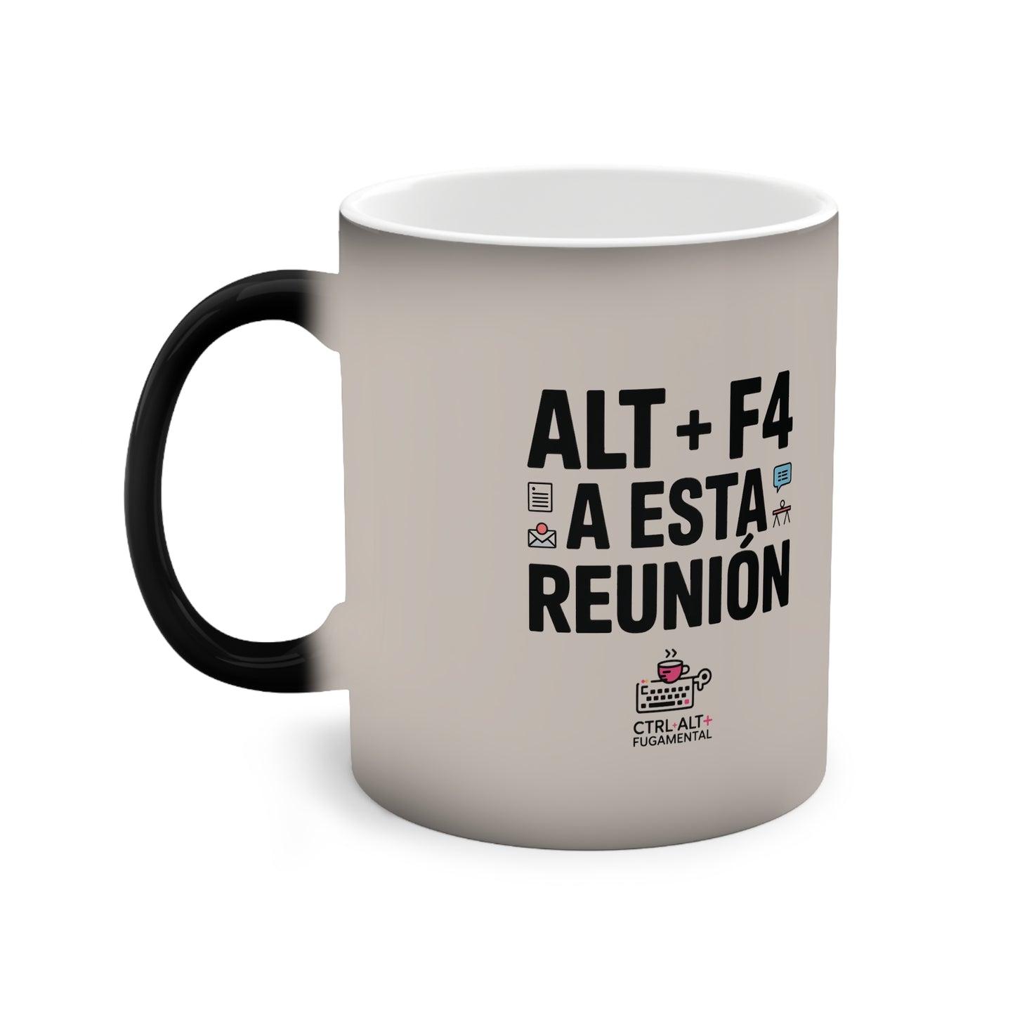 Taza Mágica humor — "Alt + F4 A Esta Reunión"
